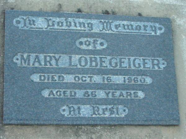 Mary LOBEGEIGER,  | died 16 Oct 1960 aged 86 years;  | Rosevale Church of Christ cemetery, Boonah Shire  | 