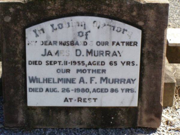 James D. MURRAY, husband father,  | died 11 Sept 1955 aged 65 years;  | Wilhelmine A.F. MURRAY, mother,  | died 26 Aug 1980 aged 86 years;  | Rosevale St Paul's Lutheran cemetery, Boonah Shire  | 