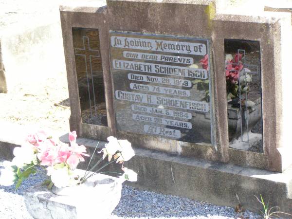 parents;  | Elizabeth SCHOENFISCH, ,  | died 28 Nov 1959 aged 74 years;  | Gustav H. SCHOENFISCH,  | died 5 Jan 1964 aged 90 years;  | Rosevale St Paul's Lutheran cemetery, Boonah Shire  | 