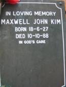 
Maxwell John KIM,
born 18-6-27 died 10-10-88;
Rosewood Uniting Church Columbarium wall, Ipswich
