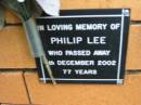 
Philip LEE,
died 4? Dec 2002 aged 77 years;
Rosewood Uniting Church Columbarium wall, Ipswich
