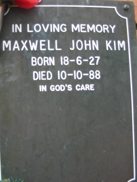 Maxwell John KIM,  | born 18-6-27 died 10-10-88;  | Rosewood Uniting Church Columbarium wall, Ipswich  | 