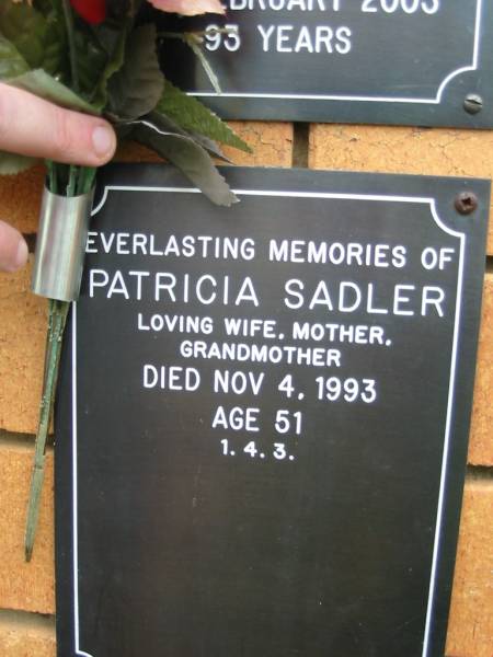 Patricia SADLER,  | wife mother grandmother,  | died 4 Nov 1993 aged 51 years,  | 1.4.3;  | Rosewood Uniting Church Columbarium wall, Ipswich  | 