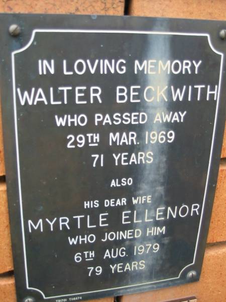 Walter BECKWITH,  | died 29 Mar 1969 aged 71 years;  | Myrtle Ellenor, wife,  | died 6 Aug 1979 aged 79 years;  | Rosewood Uniting Church Columbarium wall, Ipswich  | 