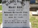 
Mary Ann,
wife of Richard Reynolds WINN,
died 21 Oct 1919 aged 64 years;
Richard Reynolds WINN,
died 12 Sep 1927 aged 74 years;
Mary Ann FRISCH,
daughter,
died 22 Nov 1928 aged 46 years;
Richard Reynolds WINN,
father,
died 19 Oct 1950 aged 71 years;
Annie WINN,
wife mother,
died 16 July 1955 aged 62 years;
Richard Reynolds WINN III,
21-2-1912 - 14-05-1999 aged 86 years,
remembered by wife, children, grandchildren;
Samsonvale Cemetery, Pine Rivers Shire
