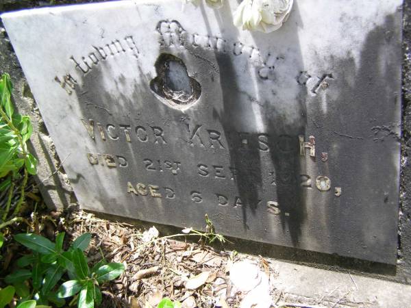 Victor KRIESCH,  | died 21 Sept 1920 aged 6 days;  | Samsonvale Cemetery, Pine Rivers Shire  | 