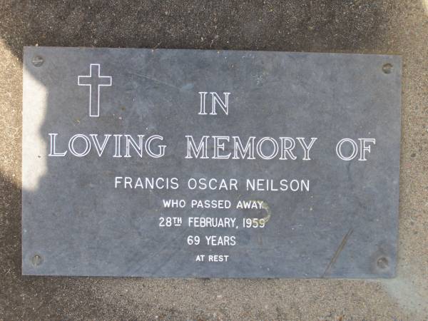 Francis Oscar NEILSON,  | died 28 Feb 1959 aged 69 years;  | Samsonvale Cemetery, Pine Rivers Shire  | 