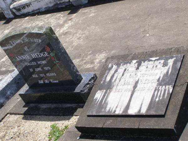 William HEDGE,  | husband father,  | died 5 May 1959 aged 87 years;  | Annie HEDGE,  | died 27 June 1979 aged 100 years;  | Samsonvale Cemetery, Pine Rivers Shire  | 