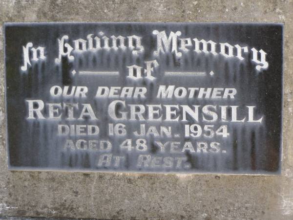 Reta GREENSILL,  | mother,  | died 16 Jan 1954 aged 48 years;  | Samsonvale Cemetery, Pine Rivers Shire  | 
