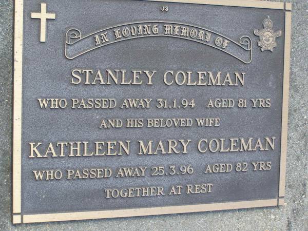 Stanley COLEMAN,  | died 31-1-94 aged 81 years;  | Kathleen Mary COLEMAN,  | wife,  | died 25-3-96 aged 82 years;  | Samsonvale Cemetery, Pine Rivers Shire  | 