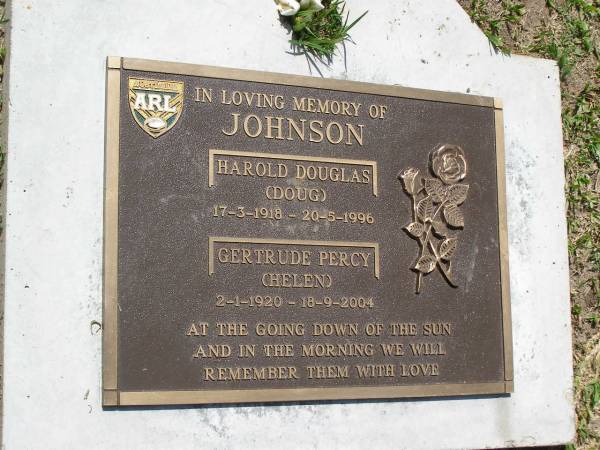Harold Douglas (Doug) JOHNSON,  | 17-3-1918 - 20-5-1996;  | Gertrude Percy (Helen) JOHNSON,  | 2-1-1920 - 18-9-2004;  | Samsonvale Cemetery, Pine Rivers Shire  | 
