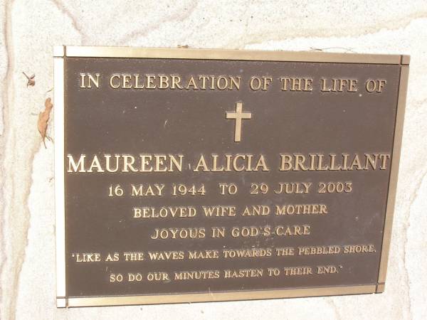 Maureen Alicia BRILLIANT,  | 16 May 1944 - 29 July 2003,  | wife mother;  | Samsonvale Cemetery, Pine Rivers Shire  | 