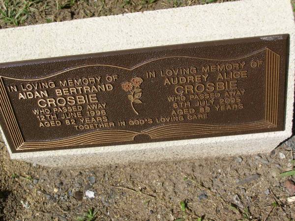 Aidan Bertrand CROSBIE,  | died 12 June 1996 aged 82 years;  | Audry Alice CROSBIE,  | died 6 July 2005 aged 89 years;  | Samsonvale Cemetery, Pine Rivers Shire  | 