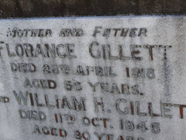 Florance GILLETT,  | mother,  | died 28 April 1918 aged 56 years;  | William H. GILLETT,  | father,  | died 11 Oct 1945 aged 80 years;  | Bald Hills (Sandgate) cemetery, Brisbane  | 