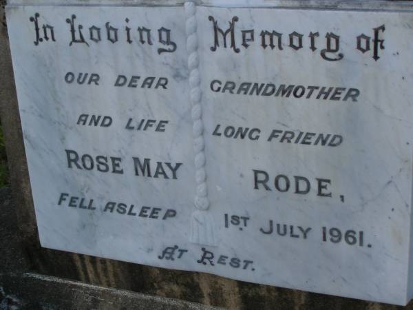 Rose May RODE,  | grandmother,  | died 1 July 1961;  | Bald Hills (Sandgate) cemetery, Brisbane  | 