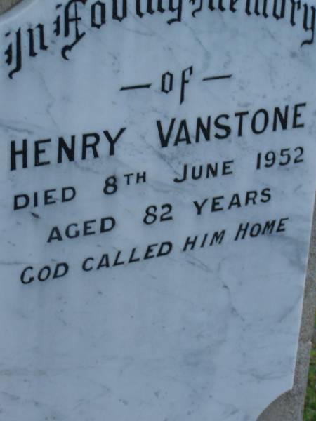 Emily,  | wife of Henry VANSTONE,  | died 4 Oct 1912 aged 39 years;  | Henry VANSTONE,  | died 8 June 1952 aged 82 years;  | Maud Emma WHITE,  | died 23 Jan 1971 aged 70 years;  | Iuta Doreen,  | wife of W.L. MISON,  | died 7 March 1928 aged 29 years;  | Bald Hills (Sandgate) cemetery, Brisbane  | 