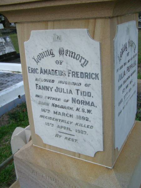 Julia PEPPLER,  | wife mother,  | born Hagenow Germany 5 May 1857,  | died 27 Aug 1927;  | Eric Amadeus Frederick,  | husband of Fanny Julia TIDD,  | father of Norma,  | born Kogarah NSW 16 March 1892,  | accidentally killed 15 April 1927;  | Arthur CORTEN,  | ??? of Paul & Julia PEPPLER,  | born 19 Sept 1914,  | died 18 Feb 1918;  | Bald Hills (Sandgate) cemetery, Brisbane  | 