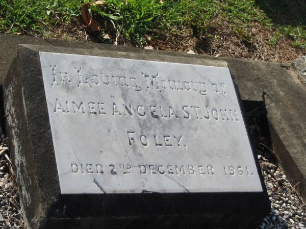 Aimee Angela St John FOLEY,  | died 2 Dec 1961;  | Bald Hills (Sandgate) cemetery, Brisbane  | 