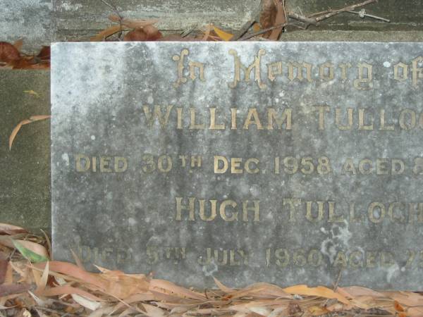 William TULLOCH,  | died 30 Dec 1958 aged 81 years;  | Hugh TULLOCH,  | died 5 July 1960 aged 79 years;  | Bald Hills (Sandgate) cemetery, Brisbane  | 