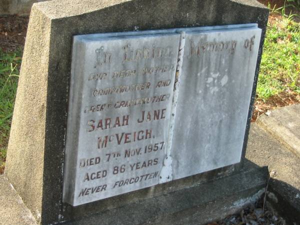 Sarah Jane MCVEIGH,  | mother grandmother great-grandmother,  | died 7 Nov 1957 aged 86 years;  | Bald Hills (Sandgate) cemetery, Brisbane  | 