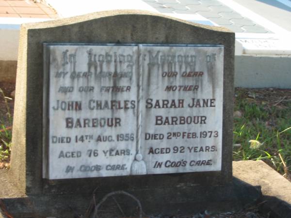 John Charles BARBOUR,  | husband father,  | died 14 Aug 1956 aged 76 years;  | Sarah Jane BARBOUR,  | mother,  | died 2 Feb 1973 aged 92 years;  | Bald Hills (Sandgate) cemetery, Brisbane  | 