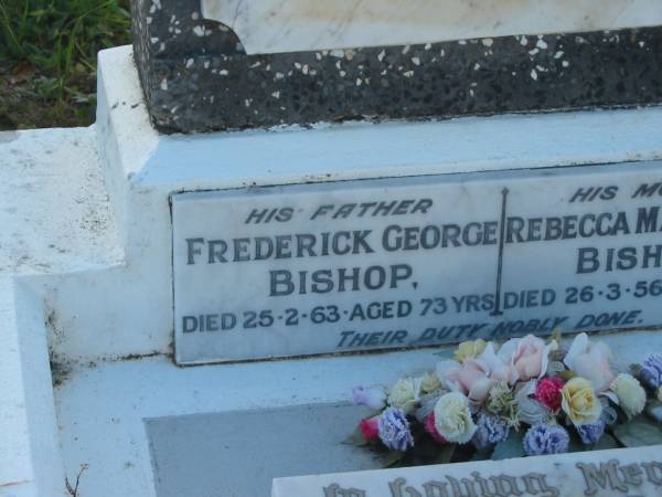 Clive Samuel BISHOP,  | son,  | born 3 June 1935,  | died 20 May 1937 aged 1 year 1 1/2 months;  | Frederick George BISHOP,  | father,  | died 25-2-63 aged 73 years;  | Rebecca Magdalene BISHOP,  | died 26-3-56 aged 52 years;  | Valma Gloria HOOPER,  | born 18-6-24,  | died 23-10-65;  | Alan Leonard Charles HOOPER,  | born 10-3-19,  | died 1-2-78;  | Bald Hills (Sandgate) cemetery, Brisbane  | 