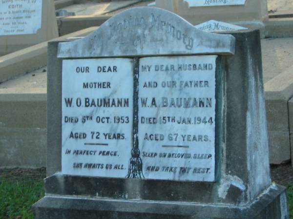 W.O. BAUMANN,  | mother,  | died 5 Oct 1953 aged 72 years;  | W.A. BAUMANN,  | husband father,  | died 15 Jan 1944 aged 67 years;  | Bald Hills (Sandgate) cemetery, Brisbane  | 