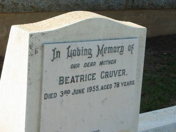 Beatrice GRUVER,  | mother,  | died 3 June 1955 aged 78 years;  | B. Cathrine A. HAMPSON,  | daughter,  | mother of Rick & Lorraine,  | son-in-law Jim,  | grandchildren great-grandchildren,  | born 14-7-1901,  | died 8-7-1989;  | Bald Hills (Sandgate) cemetery, Brisbane  | 