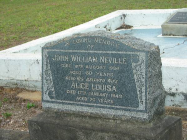 John William NEVILLE,  | died 18 Aug 1934 aged 60 years;  | Alice Louisa,  | wife,  | died 17 Jan 1949 aged 70 years;  | Bald Hills (Sandgate) cemetery, Brisbane  | 
