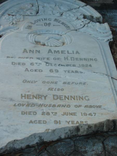 Ann Amelia,  | wife of H. DENNING,  | died 6 Dec 1924 aged 69 years;  | Henry DENNING,  | husband,  | died 28 June 1937 aged 91 years;  | Elspeth,  | daughter of C. & A. DENNING,  | died 13 Dec 1924 aged 11 weeks;  | Bald Hills (Sandgate) cemetery, Brisbane  | 