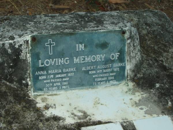 Anna Maria BARKE,  | born 23 Jan 1877,  | died 30 April 1961 aged 83 years 3 months;  | Albert August BARKE,  | born 14 Aug 1872,  | died Feb 1945 aged 73 years 6 months;  | Bald Hills (Sandgate) cemetery, Brisbane  | 