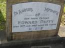 
Edward DUFFY,
father,
died 19 Jan 1962 aged 83 years;
Bald Hills (Sandgate) cemetery, Brisbane
