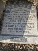 
William J. ELLIS,
husband,
died 1 Dec 1935 aged 60 years;
Annie Lousia ELLIS,
died 21 May 1952;
Bald Hills (Sandgate) cemetery, Brisbane
