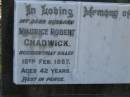 
Maurice Robert CHADWICK,
husband,
accidentally killed 15 Feb 1957 aged 42 years;
Bald Hills (Sandgate) cemetery, Brisbane
