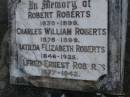 
Robert ROBERTS,
1830 - 1899;
Charles William ROBERTS,
1875 - 1899;
Matilda Elizabeth ROBERTS,
1846 - 1925;
Alfred Ernest ROBERTS,
1877 - 1942;
Bald Hills (Sandgate) cemetery, Brisbane
