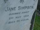 
Samuel,
husband of Nancy SIMPSON,
died 3 May 1915 aged 75 years;
Nancy,
died 6 July 1931 aged 88 years;
Annie Elizabeth SIMPSON,
daughter sister,
died 7 May 1942 aged 71 years;
Mary Agnes SIMPSON,
died 18 Aug 1944 aged 73 years;
Jane SIMPSON,
died 2 May 1963 aged 88 years;
Bald Hills (Sandgate) cemetery, Brisbane
