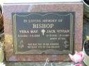 
Very May BISHOP,
3-9-1922 - 1-6-2005;
Jack Vivian BISHOP,
17-2-1920 - 17-1-1987,
ashes at sea;
Bald Hills (Sandgate) cemetery, Brisbane
