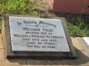 
William (Billie) Felix,
son of William & Phyllis MCCREADY,
died 20 Jan 1952 aged 20 years;
Bald Hills (Sandgate) cemetery, Brisbane
