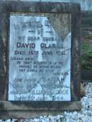 
David CLARKE,
husband,
died 16 June 1931;
Sarah,
wife,
died 14 Oct 1940;
William George,
son,
died 7 June 1964;
Bald Hills (Sandgate) cemetery, Brisbane
