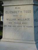 
William WALLACE,
died 9 Dec 1902 aged 74 years;
Elizabeth Todd,
wife of William WALLACE,
died 2 Feb 1931 aged 75 years;
Elizabeth WALLACE,
daughter,
born 20 Aug 1885,
died 7 July 1927;
Bald Hills (Sandgate) cemetery, Brisbane
