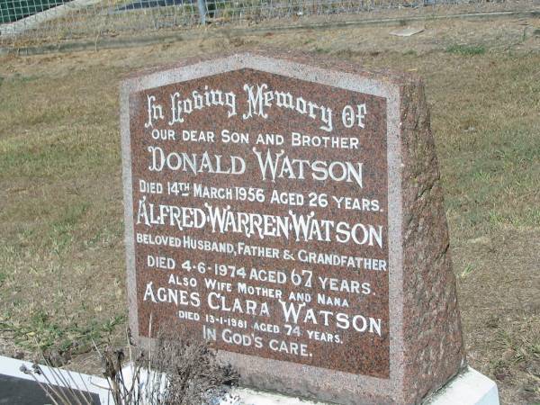 Donald Watson 14 Mar 1956 26 years  | Alfred Warren Watson 4 Jun 1974 67 yrs  | Agnes Clara Watson 18 Jan 1981 aged 74  | Anglican Cemetery, Sherwood.  |   | 