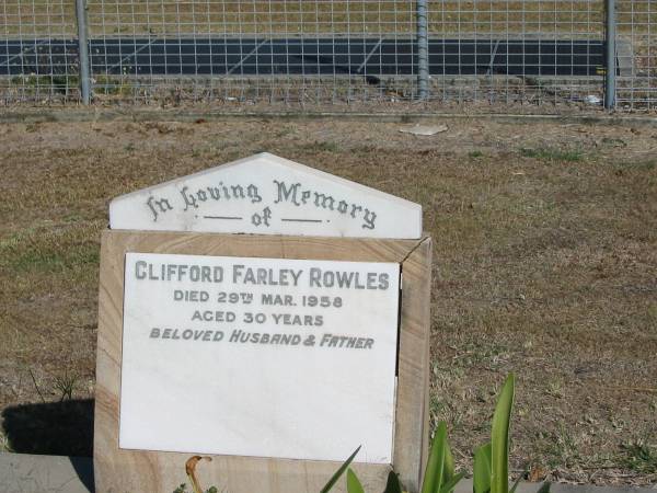 Clifford Farley Rowles 29 Mar 1958 aged 30  | Anglican Cemetery, Sherwood.  |   | 