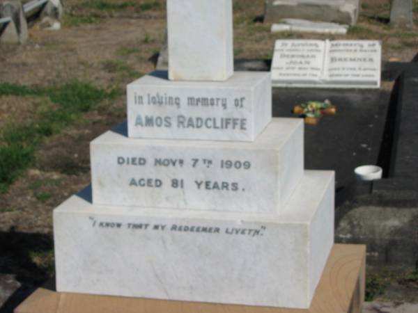 Amos Radcliffe died 7 Nov 1909 aged 81  | Anglican Cemetery, Sherwood.  |   |   | 