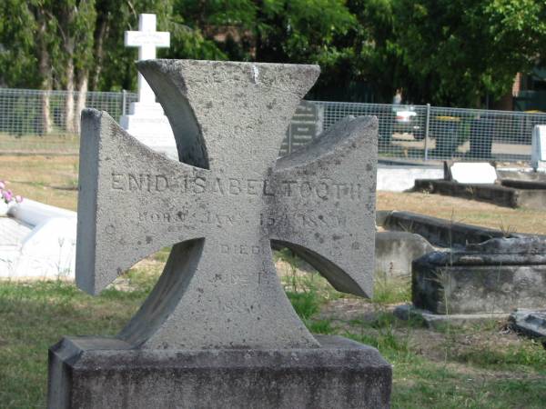 Enid Isabel TOOTH  | Born Jan 15 1889  | Died June 1 1890  |   | Sherwood (Anglican) Cemetery, Brisbane  |   | 