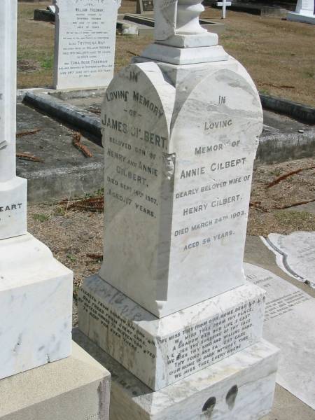 James Gilbert  | son of Henry and Annie Gilbert  | died Sep 14 1907 aged 17  | Sherwood (Anglican) Cemetery, Brisbane  | 