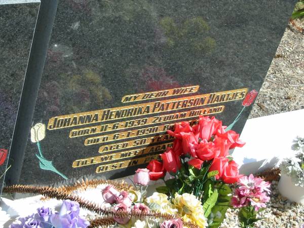 Johanna Hendrika Patterson Hartjes  | born 11-6-1939 Zeddam Holland  | Died 6-1-1990 Brisbane  | Aged 50 years  |   | Sherwood (Anglican) Cemetery, Brisbane  | 
