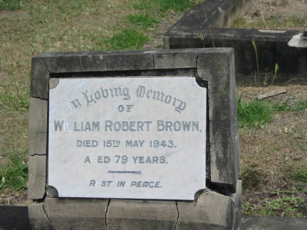 William Robert Brown  | died 15 May 1943 aged 79  |   | Sherwood (Anglican) Cemetery, Brisbane  | 