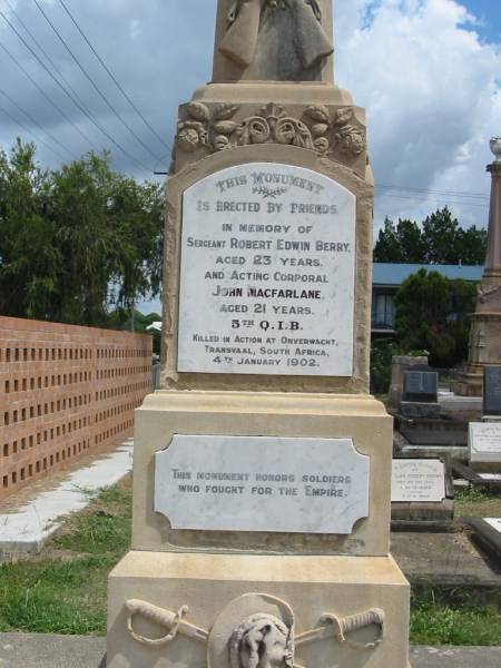 Robert Edwin Berry  | aged 23  | John MacFarlane aged 21  | killed in action at Onverwacht, Transvaal, South Africa  | 4 Jan 1902  |   | Sherwood (Anglican) Cemetery, Brisbane  | 
