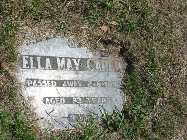 Ella May Carew  | 2-8-1982 aged 83  |   | Sherwood (Anglican) Cemetery, Brisbane  | 