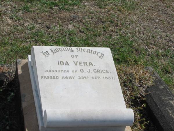 Ida Vera (daughter of G.J.) Grice  | 23 Sep 1937  |   | Sherwood (Anglican) Cemetery, Brisbane  | 
